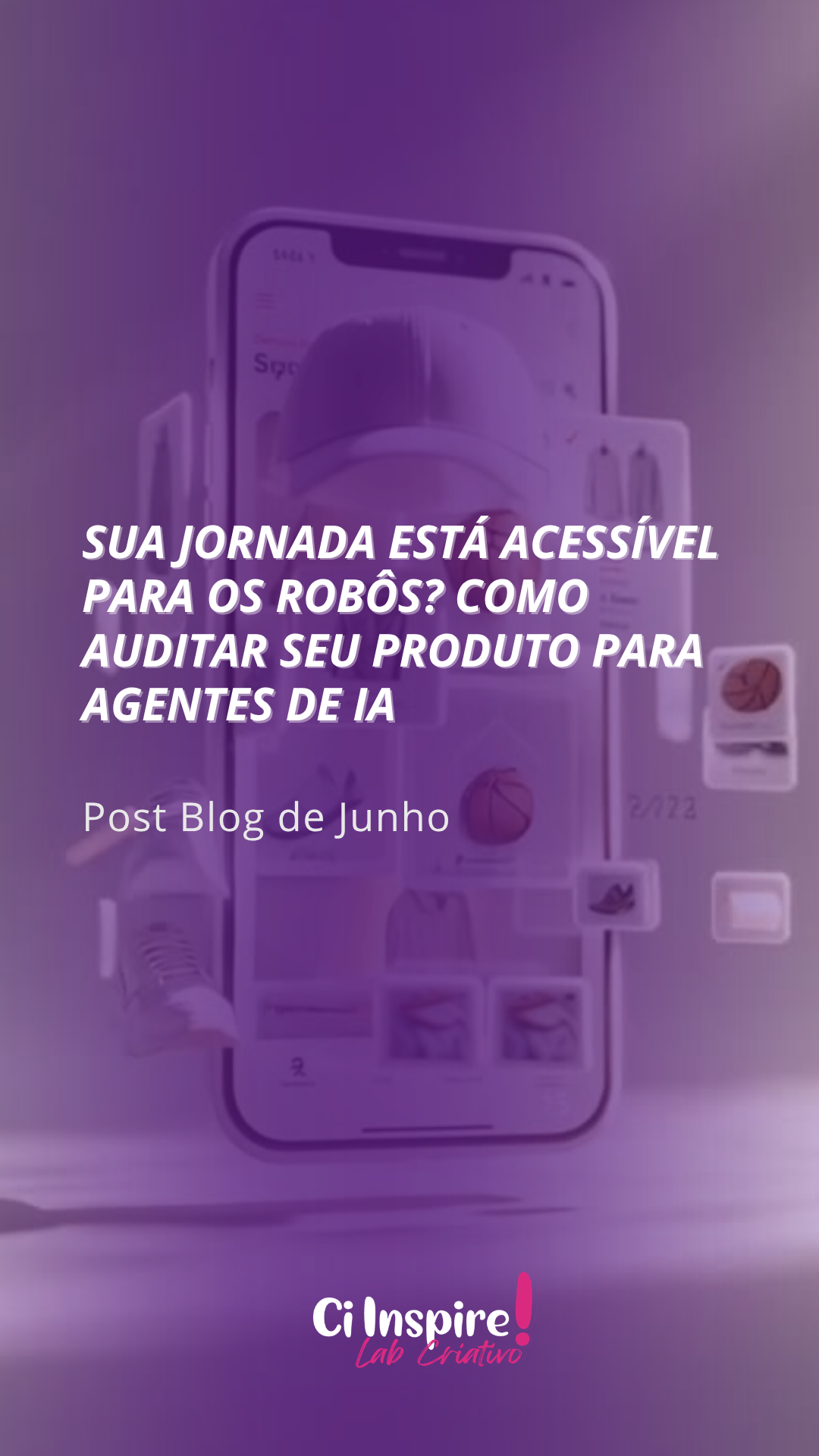 Sua jornada está acessível para os robôs? Como auditar seu produto para agentes de IA